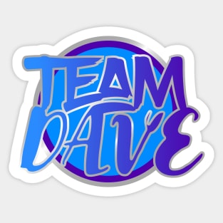 Team Dave Sticker